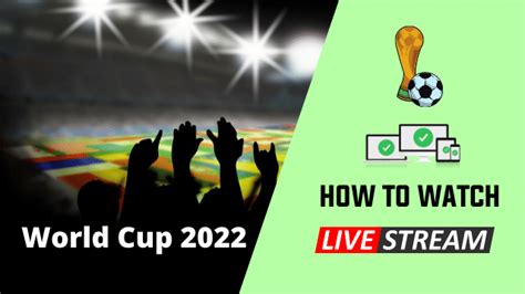 How to watch World Cup 2022 live streams from .